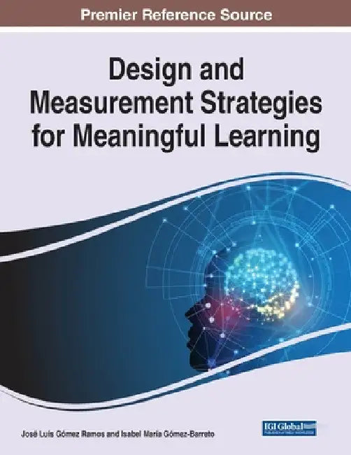 Design and Measurement Strategies for Meaningful Learning by José Luis Gómez Ramos