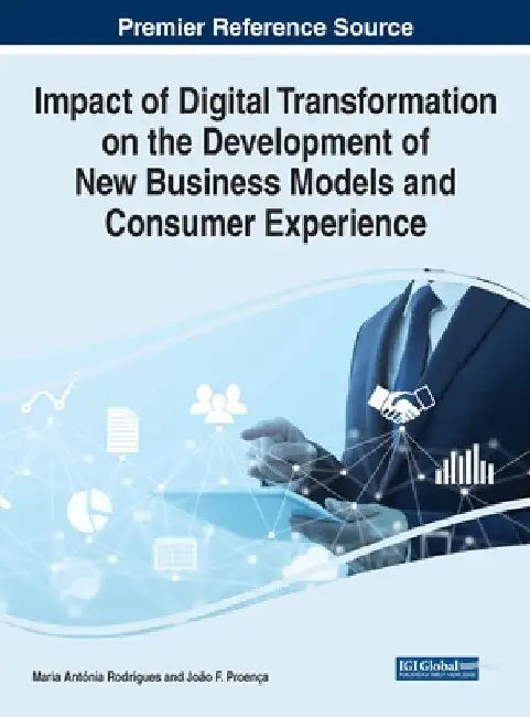 Impact of Digital Transformation on the Development of New Business Models and Consumer Experience by Maria Antónia Rodrigues
