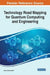 Technology Road Mapping for Quantum Computing and Engineering by Brojo Kishore Mishra