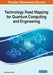 Technology Road Mapping for Quantum Computing and Engineering by Brojo Kishore Mishra