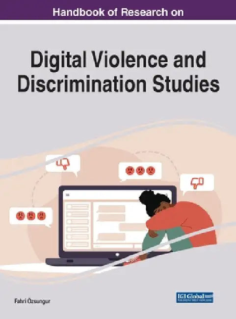 Handbook of Research on Digital Violence and Discrimination Studies by Fahri Özsungur