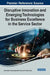 Disruptive Innovation and Emerging Technologies for Business Excellence in the Service Sector by Vipin Nadda