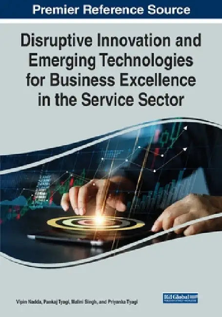 Disruptive Innovation and Emerging Technologies for Business Excellence in the Service Sector by Vipin Nadda