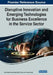 Disruptive Innovation and Emerging Technologies for Business Excellence in the Service Sector by Vipin Nadda