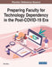 Preparing Faculty for Technology Dependency in the Post-COVID-19 Era by Papia Bawa