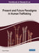 Handbook of Research on Present and Future Paradigms in Human Trafficking by Essien D. Essien
