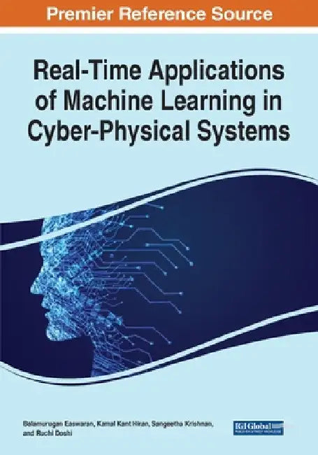 Real-Time Applications of Machine Learning in Cyber-Physical Systems by Balamurugan Easwaran