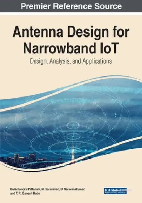 Antenna Design for Narrowband IoT: Design, Analysis, and Applications by Balachandra Pattanaik