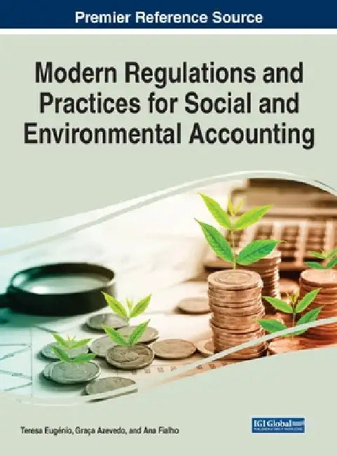 Modern Regulations and Practices for Social and Environmental Accounting by Teresa Eugénio