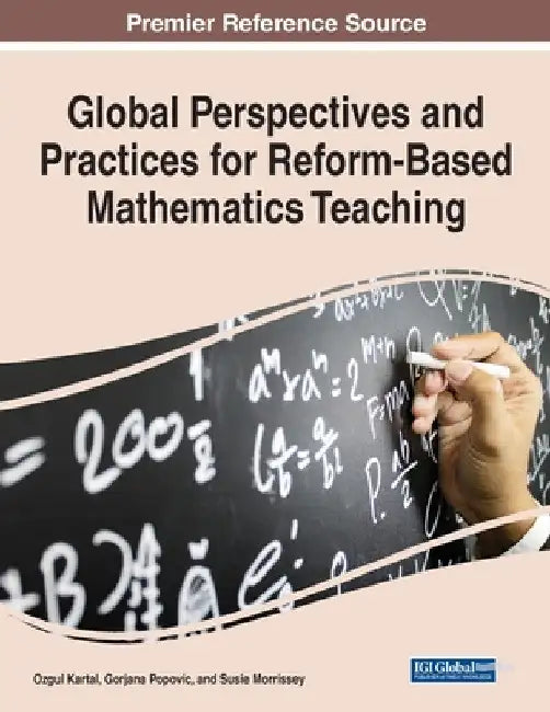Global Perspectives and Practices for Reform-Based Mathematics Teaching by Ozgul Kartal