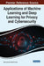Applications of Machine Learning and Deep Learning for Privacy and Cybersecurity by Victor Lobo