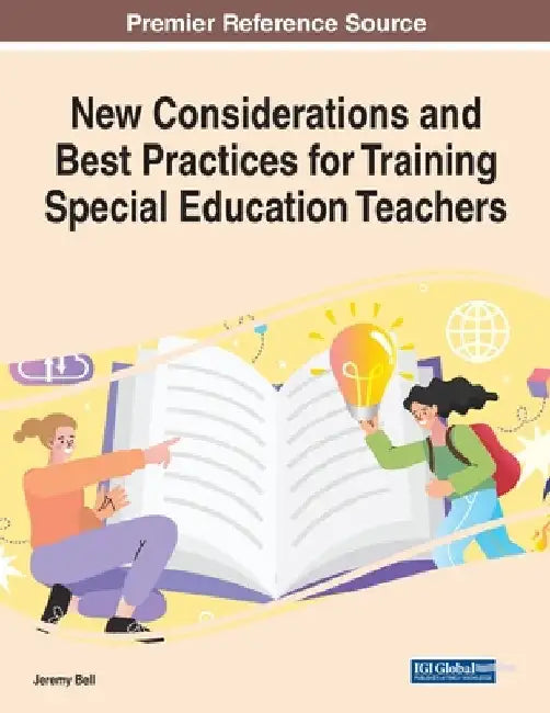 New Considerations and Best Practices for Training Special Education Teachers by Jeremy Bell