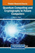 Quantum Computing and Cryptography in Future Computers by Shyam R. Sihare