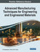 Advanced Manufacturing Techniques for Engineering and Engineered Materials by R. Thanigaivelan