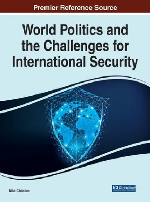 World Politics and the Challenges for International Security by Nika Chitadze