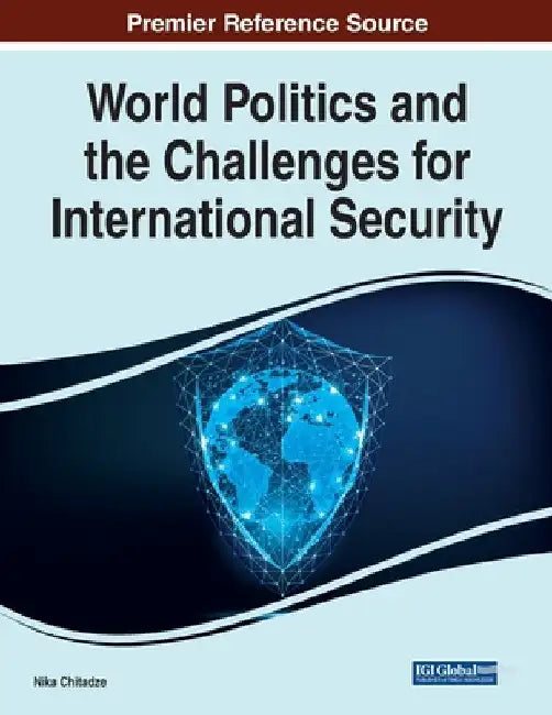 World Politics and the Challenges for International Security by Nika Chitadze