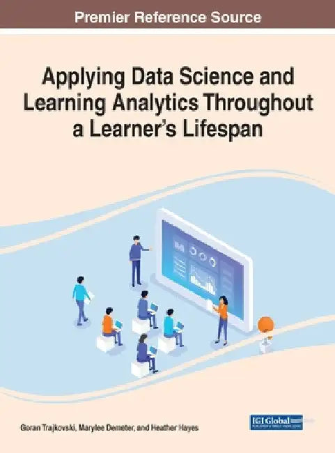 Applying Data Science and Learning Analytics Throughout a Learner's Lifespan by Goran Trajkovski