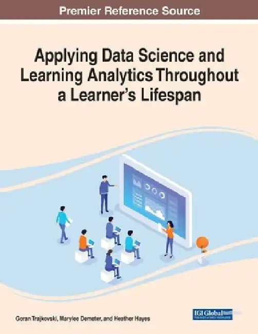 Applying Data Science and Learning Analytics Throughout a Learner's Lifespan by Goran Trajkovski