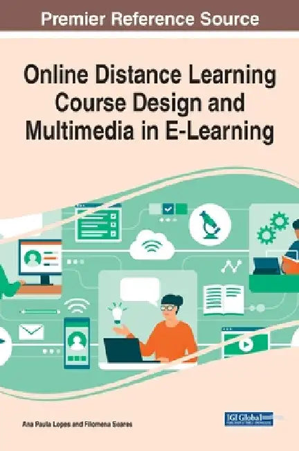 Online Distance Learning Course Design and Multimedia in E-Learning by Ana Paula Lopes