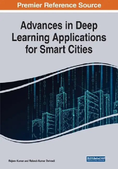 Advances in Deep Learning Applications for Smart Cities by Rajeev Kumar