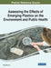 Assessing the Effects of Emerging Plastics on the Environment and Public Health by Sung Hee Joo