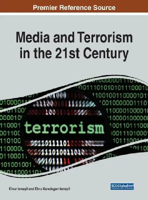 Media and Terrorism in the 21st Century by Elnur Ismayil
