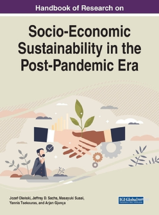 Handbook of Research on Socio-Economic Sustainability in the Post-Pandemic Era by Jozef Oleński, Jeffrey Sachs, Masayuki Susai