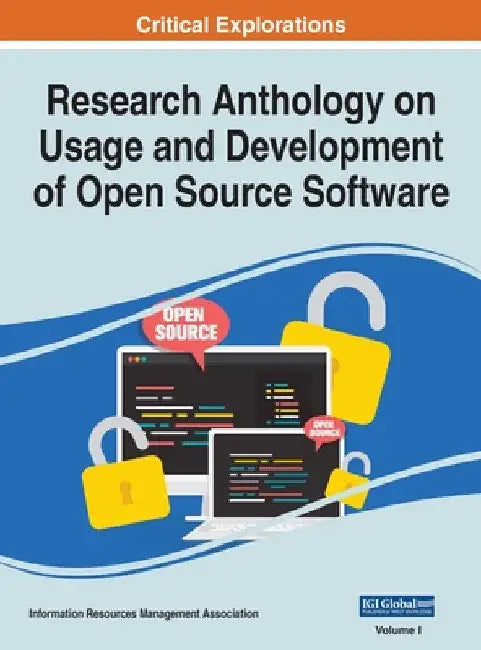 Research Anthology on Usage and Development of Open Source Software, VOL 1 by Information R. Management Association