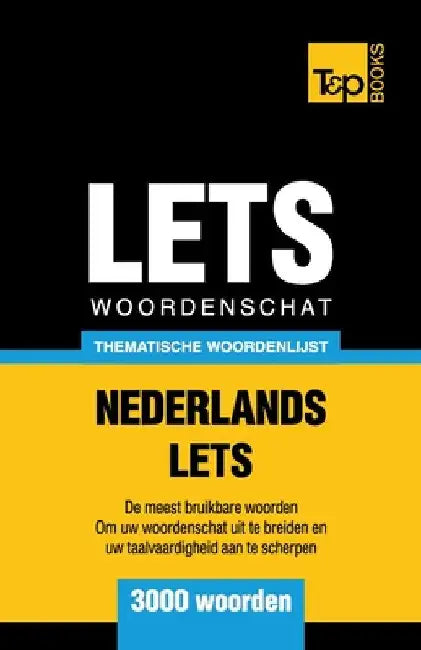 Thematische woordenschat Nederlands-Lets - 3000 woorden by Taranov, Andrey