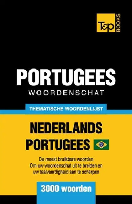 Thematische woordenschat Nederlands-Braziliaans Portugees - 3000 woorden by Taranov, Andrey