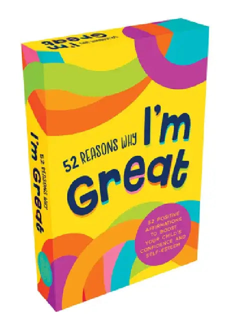 52 Reasons Why I'm Great: Positive Affirmations to Boost Your Child's Confidence and Self-Esteem by Summersdale