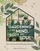 Gardening for Mind, Body and Soul: How to Nurture Your Well-Being with Nature by Annie Burdick