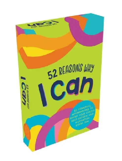 52 Reasons Why I Can: 52 Powerful Affirmations to Boost Your Child's Self-Esteem and Motivation Every Day by Summersdale