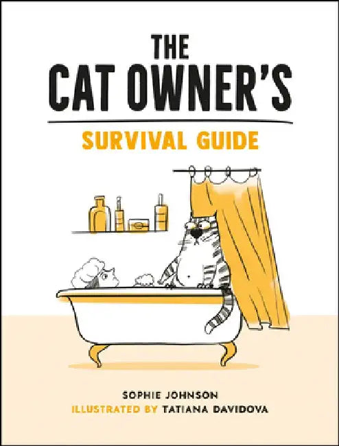 The Cat Owner's Survival Guide by Sophie Johnson