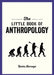 The Little Book of Anthropology by Rasha Barrage