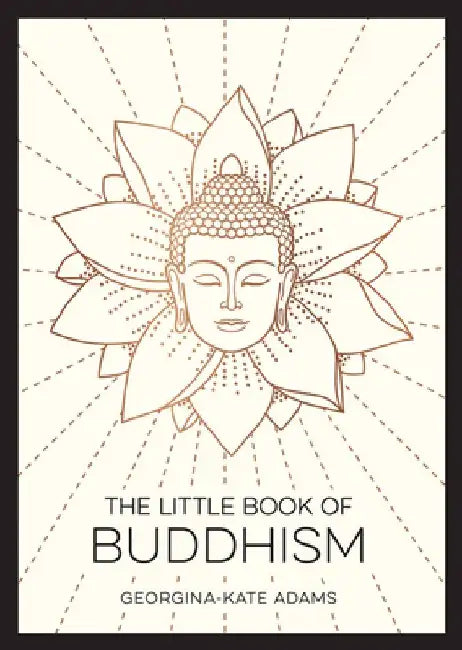 The Little Book of Buddhism by Georgina Kate Adams