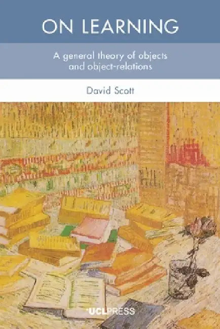On Learning: A general theory of objects and object-relations by David Scott