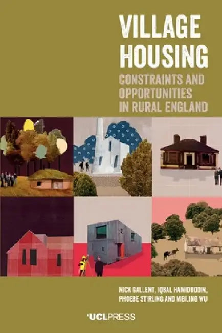 Village Housing: Constraints and opportunities in rural England by Nick Gallent