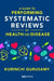 A Guide to Performing Systematic Reviews of Health and Disease by Kurinchi Gurusamy