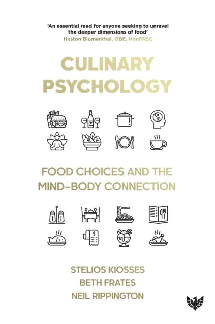 Culinary Psychology: Food Choices and the Mind-Body Connection by Stelios Kiosses, Beth Frates, Neil Rippington