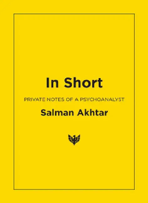 In Short: Private Notes of a Psychoanalyst by Salman Akhtar