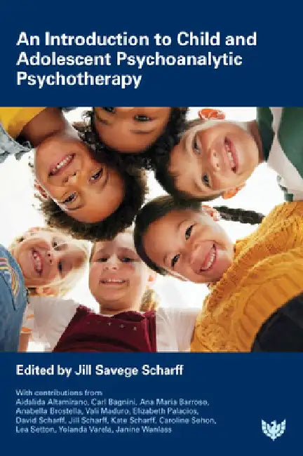 An N Introduction to Child and Adolescent Psychoanalytic Psychotherapy by Jill Savege Scharff