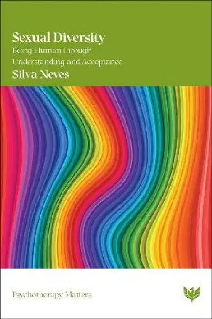 Sexual Diversity: Being Human Through Understanding and Acceptance by Neves, Silva