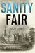 Sanity Fair by Ivor James