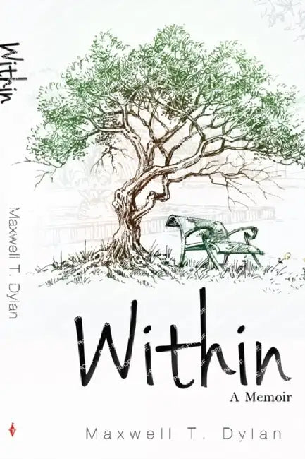 Within. A Memoir. by Maxwell T. Dylan
