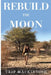 Rebuild the Moon by Trip Mackintosh