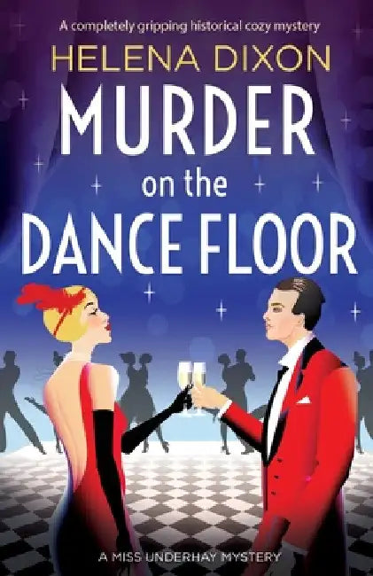 Murder on the Dance Floor: A completely gripping historical cozy mystery by Helena Dixon