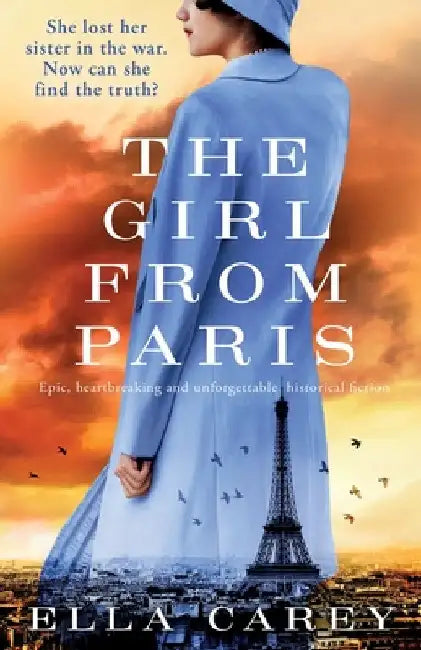 The Girl from Paris: Epic, heartbreaking and unforgettable historical fiction by Ella Carey