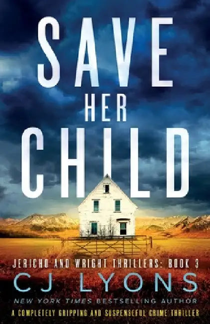 Save Her Child: A completely gripping and suspenseful crime thriller by Cj Lyons