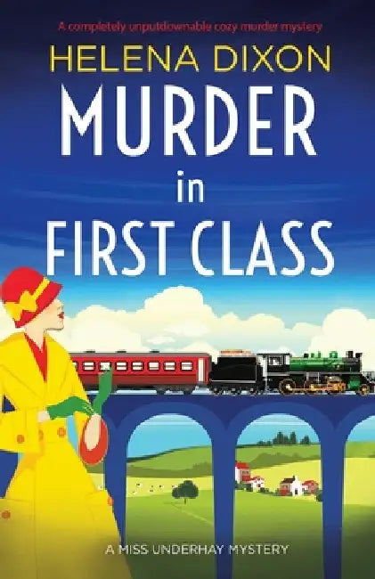 Murder in First Class: A completely unputdownable cozy murder mystery by Helena Dixon